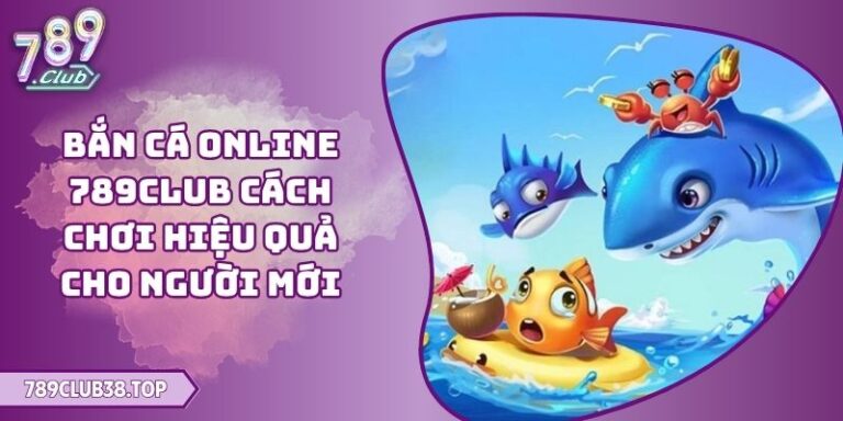 Bắn cá online 789CLUB