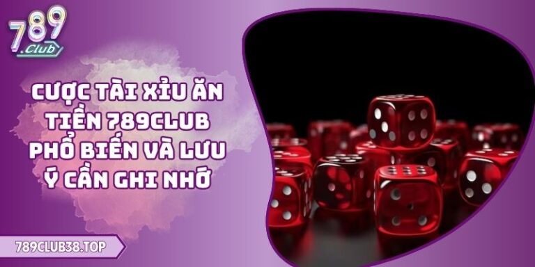 Cược Tài Xỉu ăn tiền 789CLUB