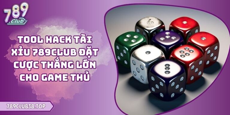 Tool Hack Tài Xỉu 789CLUB Đặt Cược Thắng Lớn Cho Game Thủ 1 tool hack tài xỉu 789CLUB