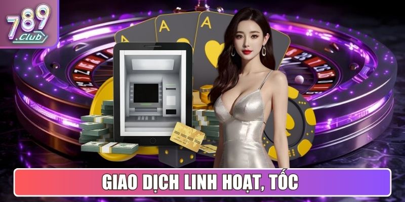 Giao dịch linh hoạt, tốc độ